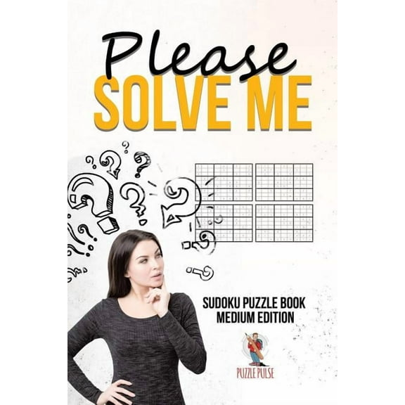 Please Solve Me: Sudoku Puzzle Book Medium Edition, (Paperback)