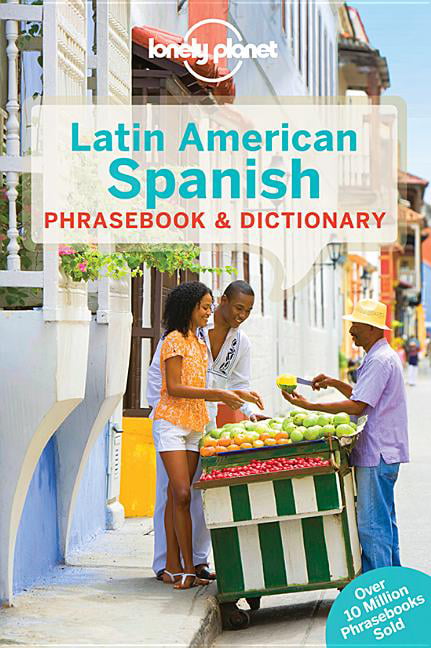 8th Edition Lonely Planet Spanish Phrasebook & Dictionary 8th Ed. 