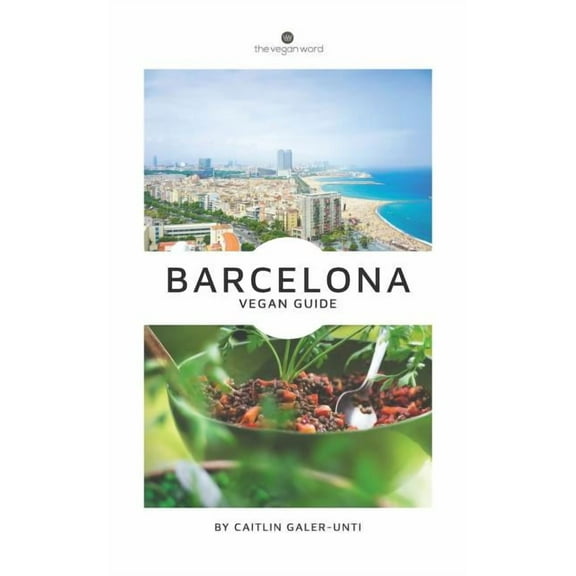 The Vegan Word Barcelona Vegan Guide (Paperback)