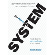 The Power Of A System : How To Build the Injury Law Practice of Your Dreams (Hardcover)