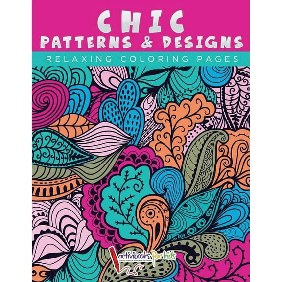 Chic Patterns & Designs - Relaxing Coloring Pages, (Paperback)