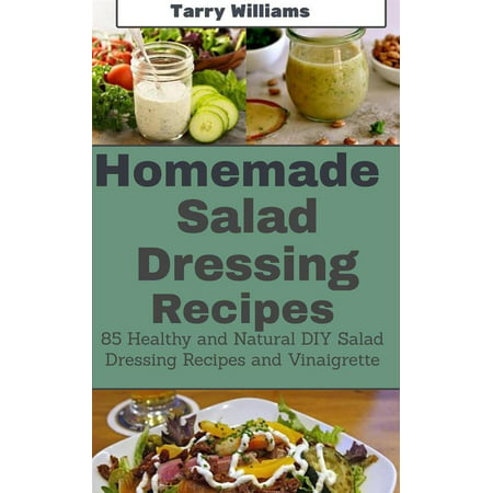Homemade Salad Dressing Recipe - eBook (The Best Homemade Salad Dressing)