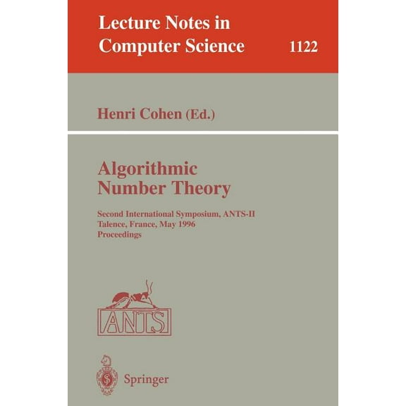Lecture Notes in Computer Science Algorithmic Number Theory: Second International Symposium, Ants-II, Talence, France, May 18 - 23, 1996, Proceedings, Book 1122, (Paperback)