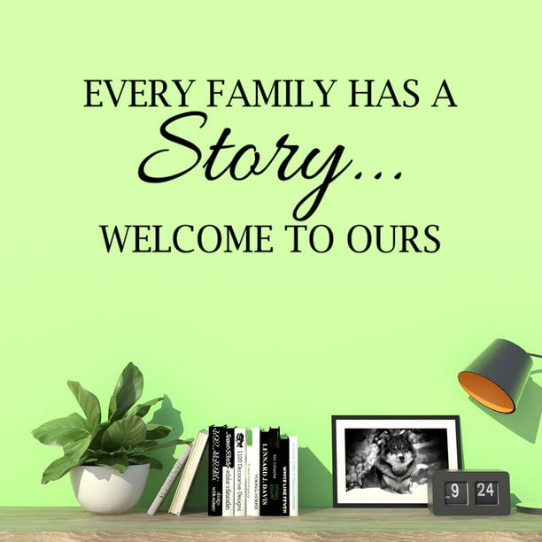 Every Family Has A Story Welcome To Ours Vinyl Decal Wall Decal Quote every-family-has-a-story-welcome-to-ours-vinyl-decal-wall-decal-quote