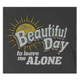 thumbnail image 2 of 9 Crowns Tees It's a Beautiful Day to Leave Me Alone Graphic T-Shirt (Juniors Charcoal, Small), 2 of 3