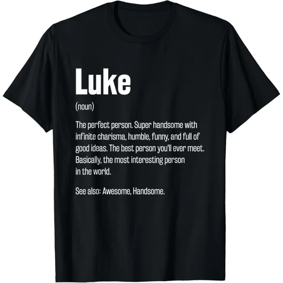 Luke Definition Funny First Name Humor Nickname Playful Quote Unisex T-Shirt, up to size 5XL