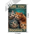 thumbnail image 5 of Funny Metal Tin Sign Are You Pooping Quirky Decor for Your Bathroom,Vintage Charm meets Bathroom Humor Wall Art Decoration, Cat Lovers Gift, A Unique Bathroom Accent 5.5x8 inches, 5 of 7