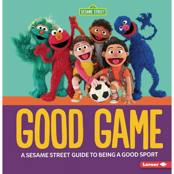 Good Game: A Sesame Street (R) Guide to Being a Good Sport, (Paperback)