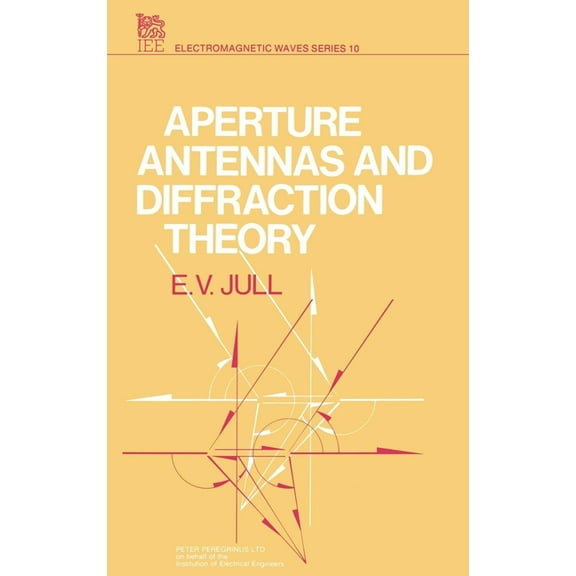 Electromagnetic Waves: Aperture Antennas and Diffraction Theory (Hardcover)