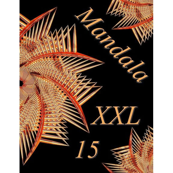 Mandala XXL Coloriages: Mandala XXL 15: coloriages pour adultes - Coloriage anti-stress (Paperback)