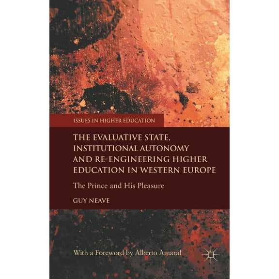 Issues in Higher Education: The Evaluative State, Institutional Autonomy and Re-Engineering Higher Education in Western Europe (Paperback)