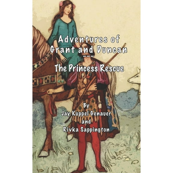 Adventures of Grant and Duncan: The Princess Rescue, (Paperback)
