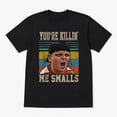 thumbnail image 3 of You Are Killing Me Smalls Tee Unisex T Shirt For Women and Men, 3 of 9