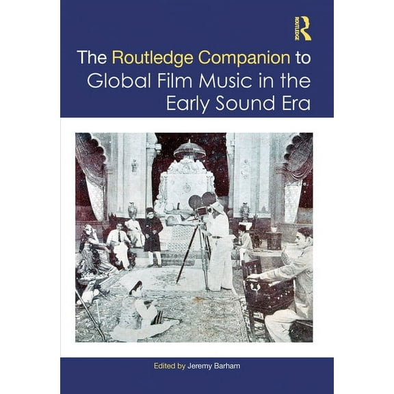 Routledge Music Companions The Routledge Companion to Global Film Music in the Early Sound Era, (Hardcover)