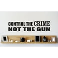 thumbnail image 1 of Wall Design Pieces Control The Crime Not The Gun Quote 8x30", 1 of 1