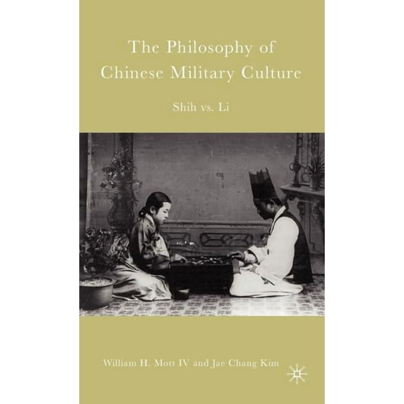 The Philosophy of Chinese Military Culture: Shih vs. Li, (Hardcover)