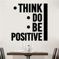 thumbnail image 2 of Think. Do. Be Positive Life Inspiration Motivational Quotes Positive Life Quote Vinyl Wall Art Wall Decal Wall Sticker Decoration Home Room Bedroom Living Room Wall Simple Design Size (40x40 inch), 2 of 3