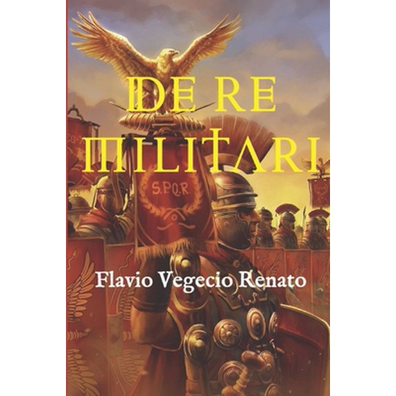 De re militari: (Edicin completa, con glosario y anotada) (Paperback)