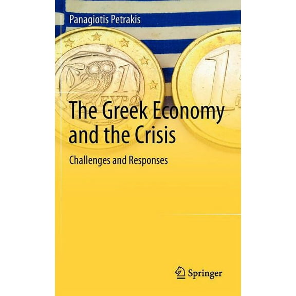 The Greek Economy and the Crisis: Challenges and Responses, (Hardcover)