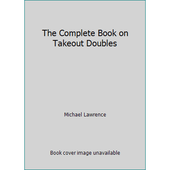 Pre-Owned The Complete Book on Takeout Doubles (Paperback) 0963753312 9780963753311