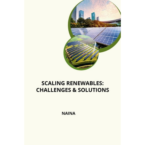Scaling Renewables: Challenges & Solutions, (Paperback)
