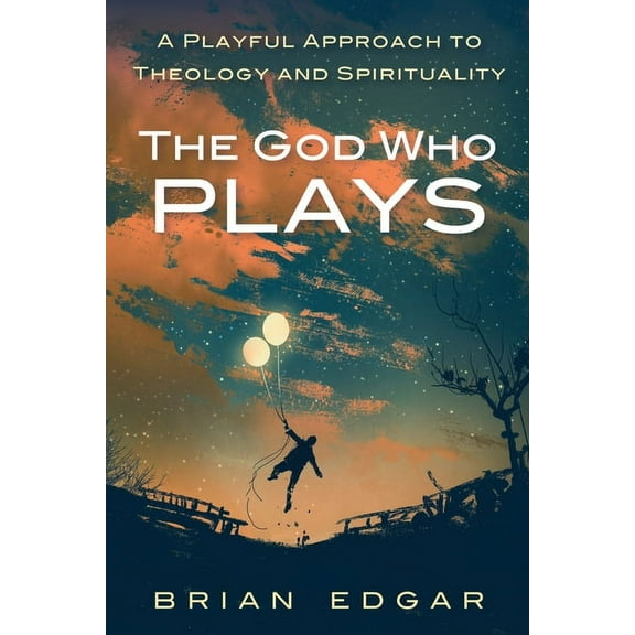 The God Who Plays (Paperback)