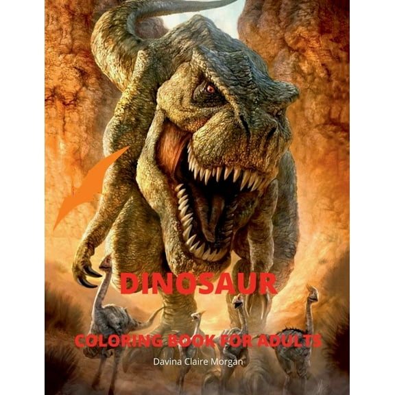 Dinosaur Coloring Book for Adults: Amazing coloring book with adorable dinosaurs for Adults A great gift for you or for , (Paperback)