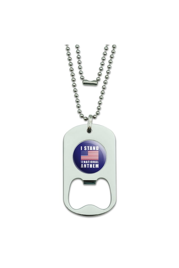 I Stand For The National Anthem American Flag USA Military Dog Tag Bottle Opener Pendant