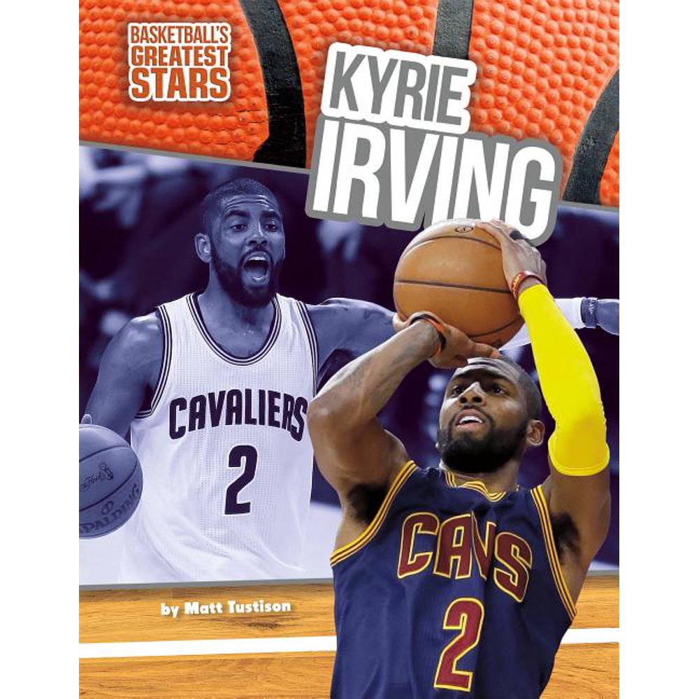 Basketball's Greatest Stars Kyrie Irving (Hardcover)