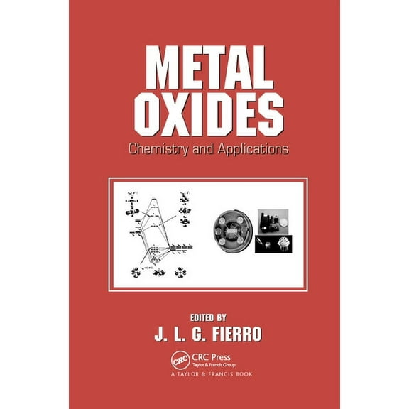 Chemical Industries Metal Oxides: Chemistry and Applications, Book 108, (Paperback)