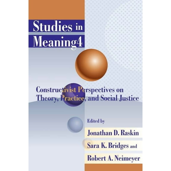 Sim: Studies in Meaning 4: Constructivist Perspectives on Theory, Practice, and Social Justice (Paperback)