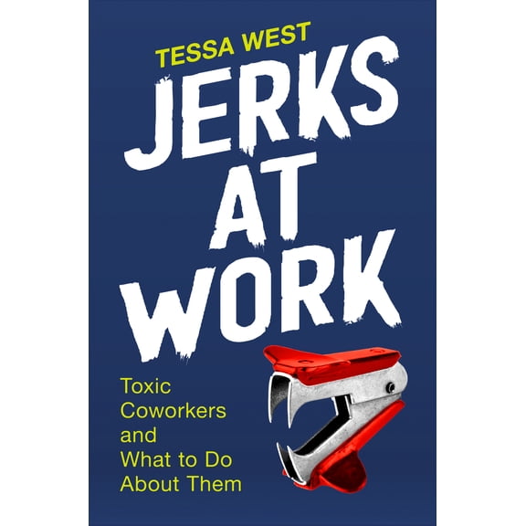 Pre-Owned Jerks at Work: Toxic Coworkers and What to Do about Them (Hardcover) 0593192303 9780593192306