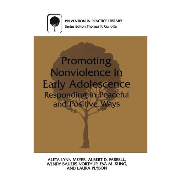 Prevention in Practice Library Promoting Nonviolence in Early Adolescence: Responding in Peaceful and Positive Ways, (Hardcover)