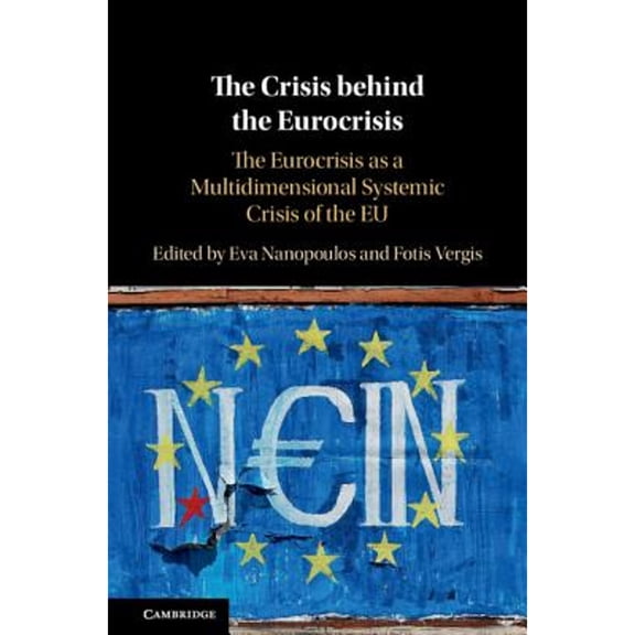 The Crisis Behind the Eurocrisis (Hardcover)