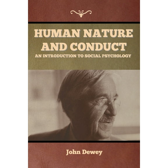 Human Nature and Conduct: An introduction to social psychology, (Paperback)