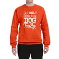 thumbnail image 2 of Wild Bobby I'm Only Talking to My Dog Today Dog Lover Unisex Crewneck Graphic Sweatshirt, Orange, Large, 2 of 5
