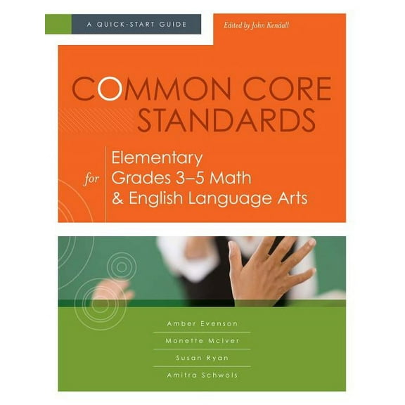Common Core Standards for Elementary Grades 3-5 Math & English Language Arts: A Quick-Start Guide, (Paperback)