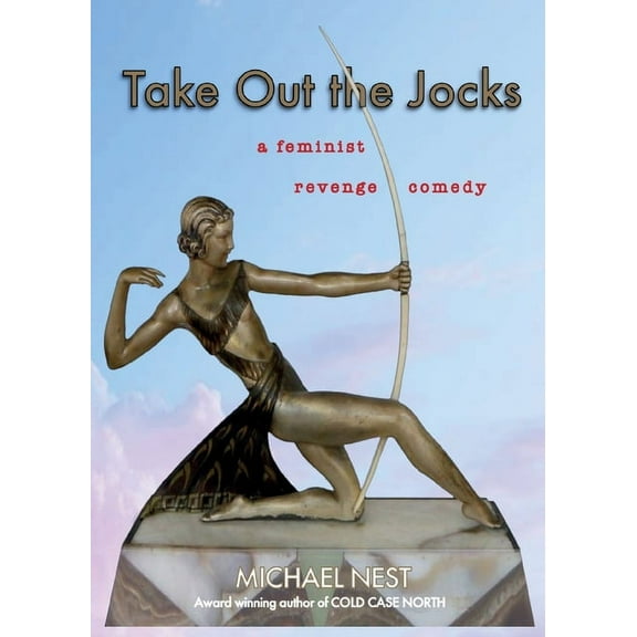 Take Out the Jocks: A feminist revenge comedy, (Paperback)