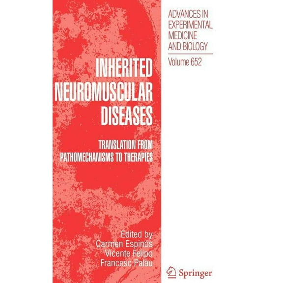 Advances in Experimental Medicine and Bi Inherited Neuromuscular Diseases: Translation from Pathomechanisms to Therapies, Book 652, (Hardcover)