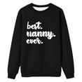 thumbnail image 2 of Nanny Ever Sweatshirts for Women Fall Winter Long Sleeve Crewneck Grandma Sweatshirt Pullover Tops, 2 of 3
