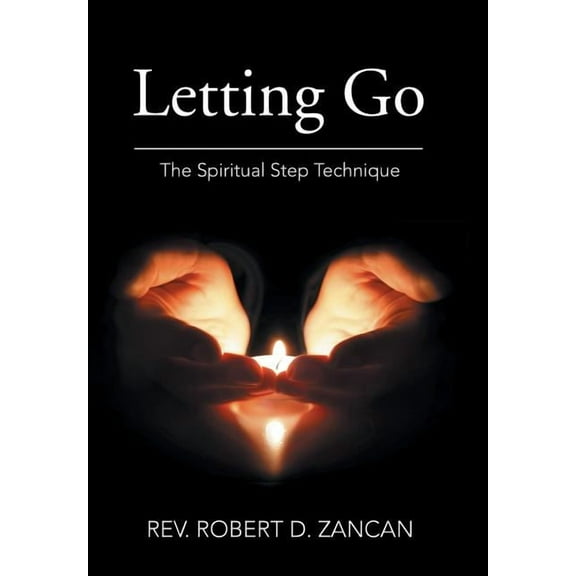 Letting Go : The Spiritual Step Technique (Hardcover)