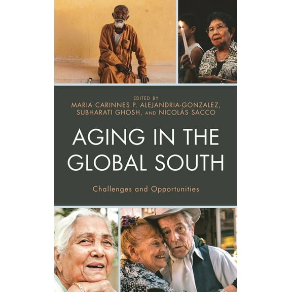 Aging in the Global South: Challenges and Opportunities, (Hardcover)
