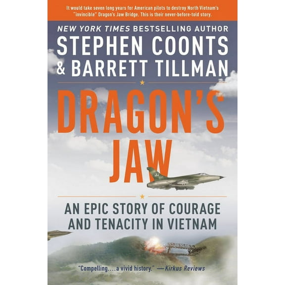 Dragon's Jaw: An Epic Story of Courage and Tenacity in Vietnam, (Paperback)