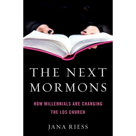 The Next Mormons : How Millennials Are Changing the Lds Church