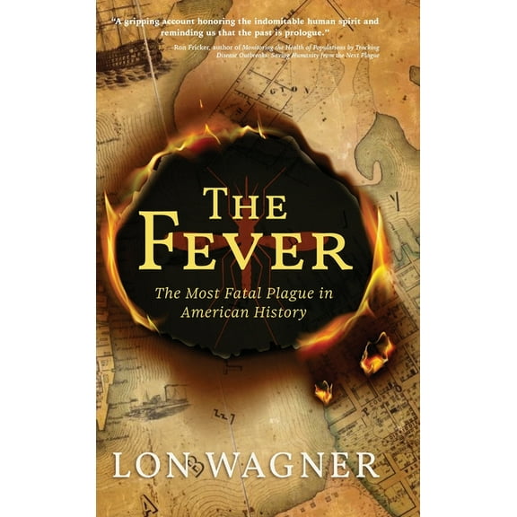 The Fever: The Most Fatal Plague in American History, (Hardcover)