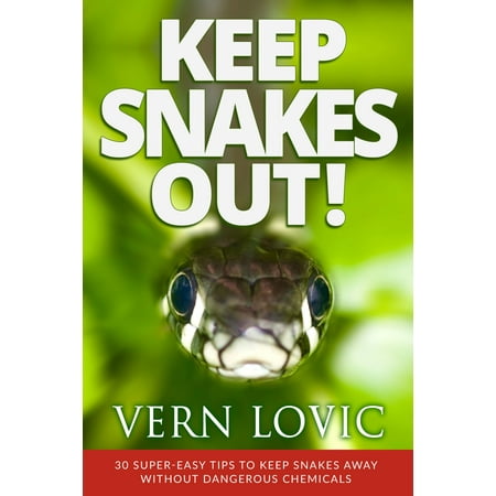 KEEP SNAKES OUT! 30 Super-Easy Tips To Keep Snakes Away Without Dangerous Chemicals - (Best Way To Keep Snakes Out Of Your Yard)