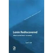 Lenin Rediscovered: What is to be Done? In Context - Lars T Lih