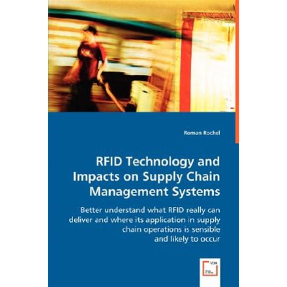 Pre-Owned RFID Technology and Impacts on Supply Chain Management Systems (Paperback)