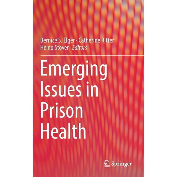 Emerging Issues in Prison Health, (Hardcover)