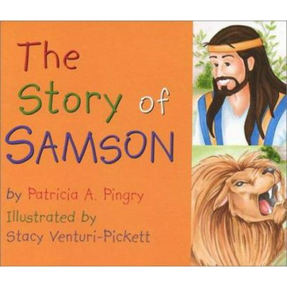 Pre-Owned Story of Samson: By Patricia A. Pingry ; Illustrated by Stacy Venturi-Pickett (Hardcover) 0824942264 9780824942267